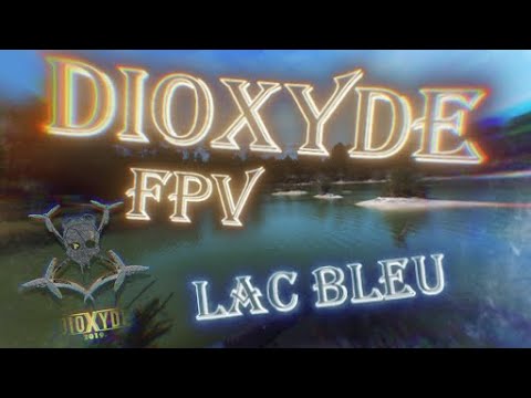 Dioxyde FPV : lac bleu en drone racer