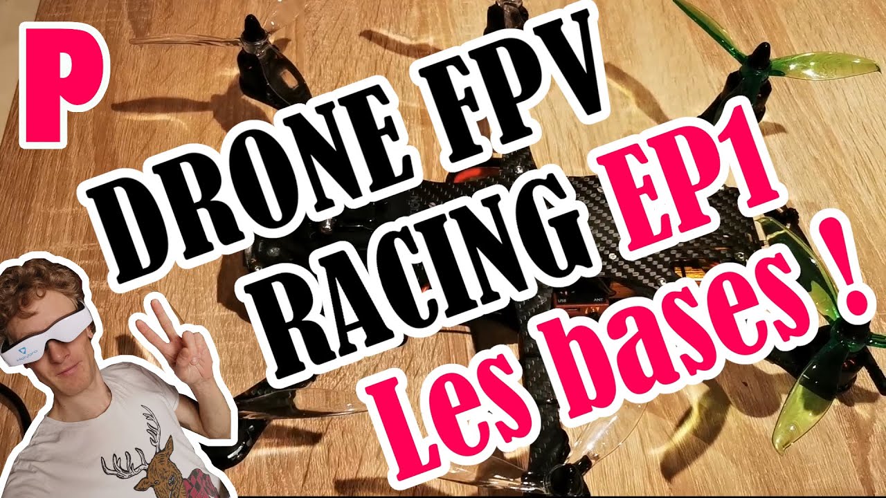 Drone FPV Racing Ep1 - Les bases, débuter, fonctionnement, explications - Polybidouille