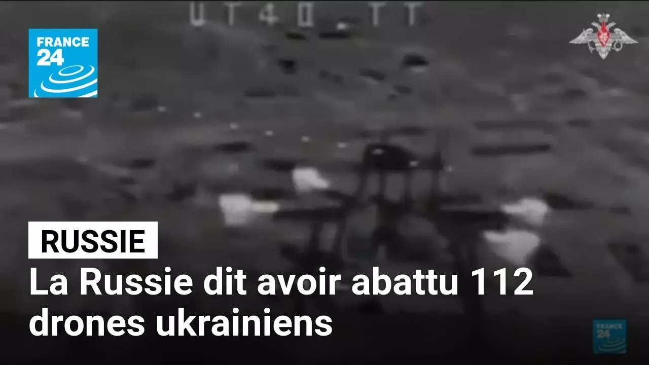 La Russie dit avoir abattu 112 drones ukrainiens • FRANCE 24
