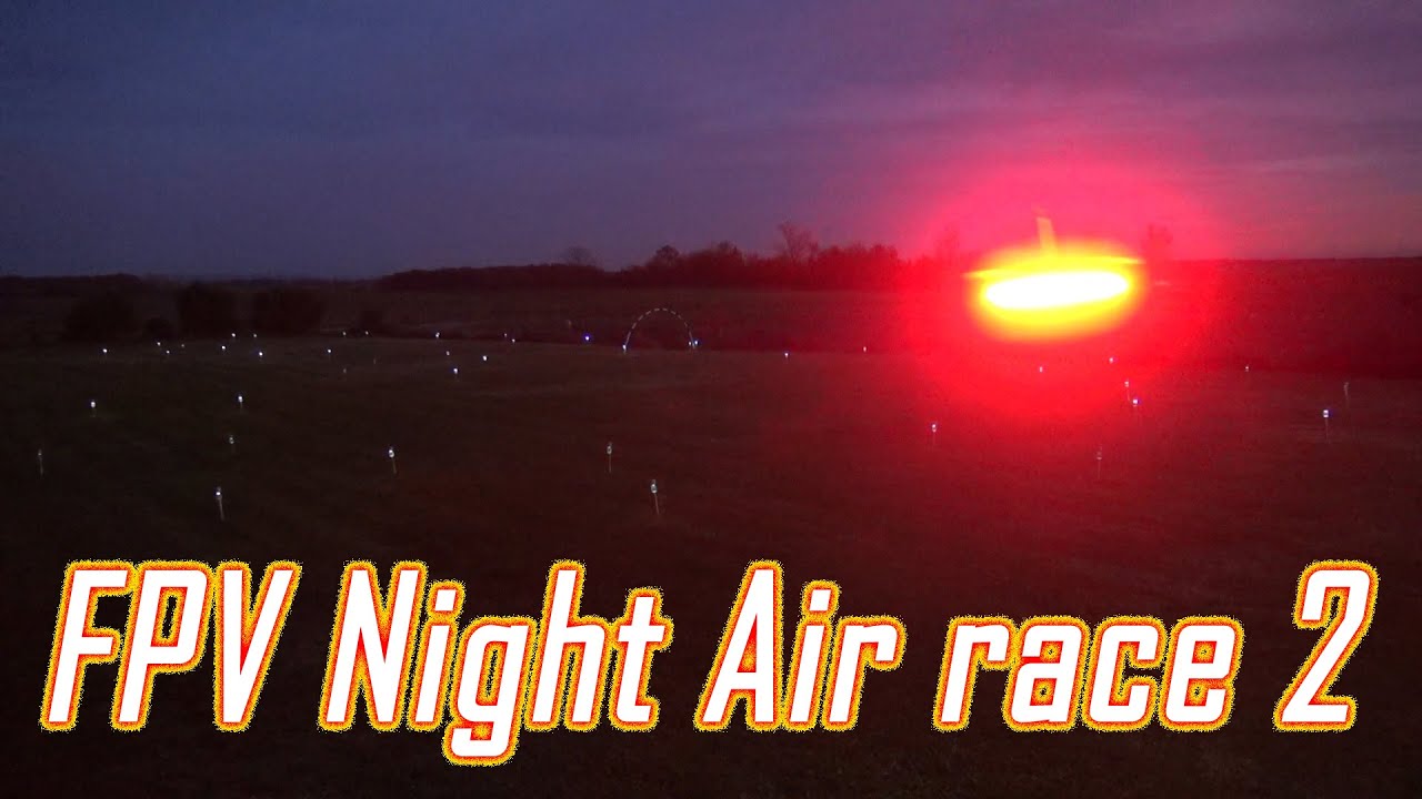 DRONE RACING - FPV Night Air Race 2