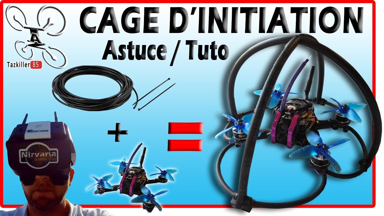 Drone racer Astuce initiation, Cage de Protection ! Prêt pour le LUDYLAB !!!