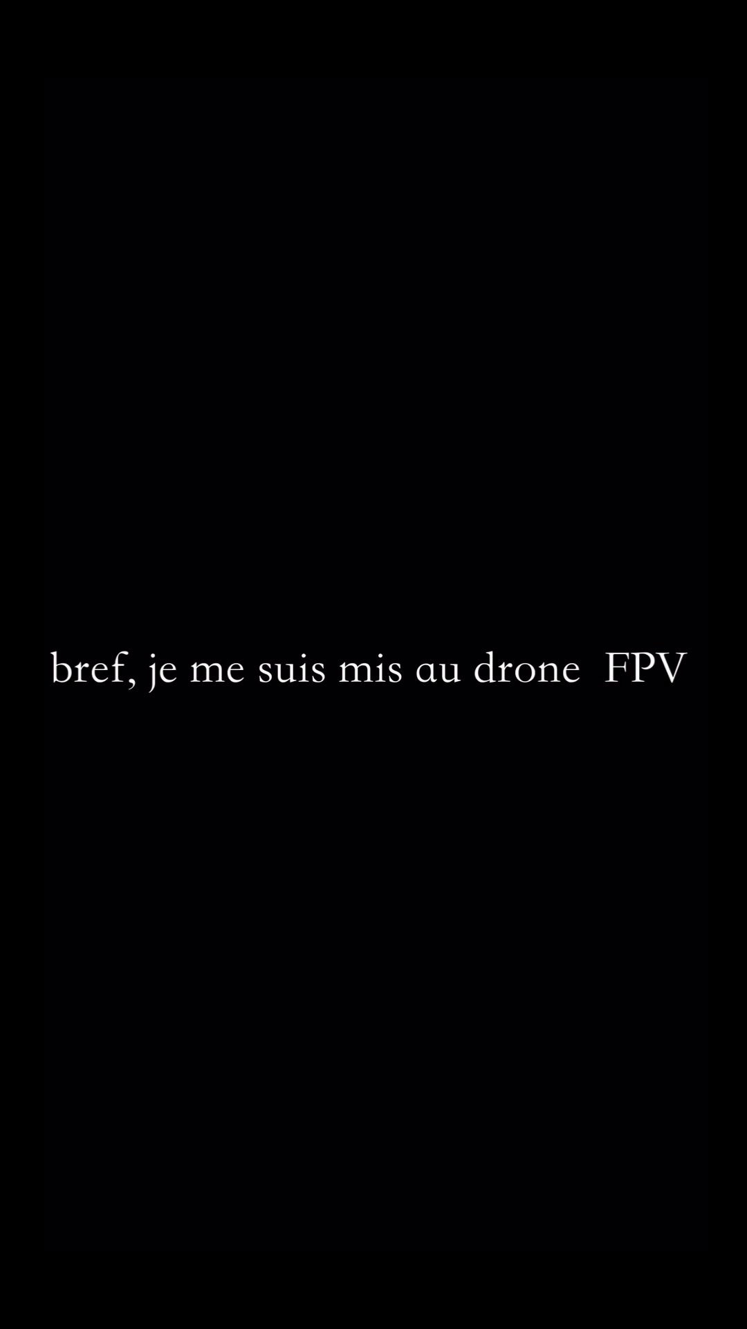 Bref, je me suis mis au drone FPV!