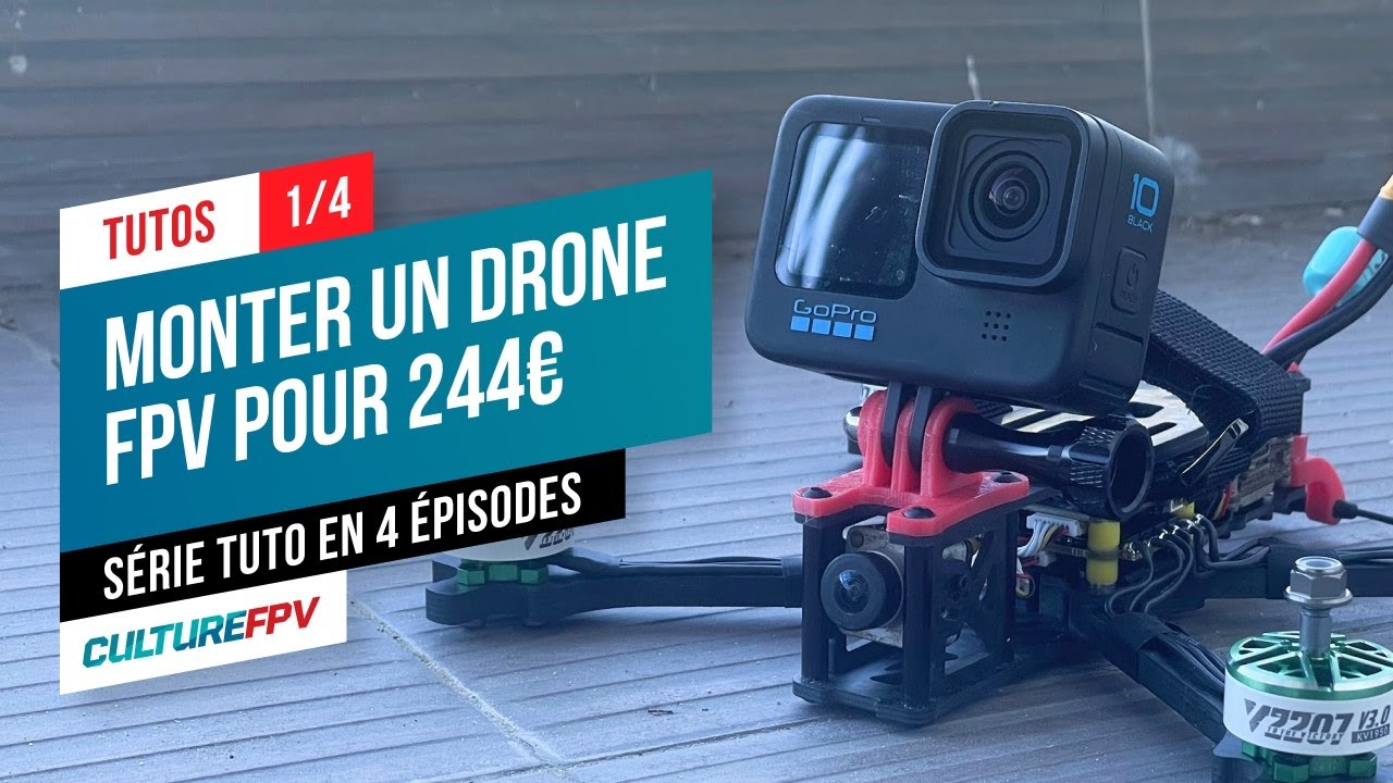 Monter un Drone FPV 5 pouces pour 244€ -  Tuto 1 sur 4