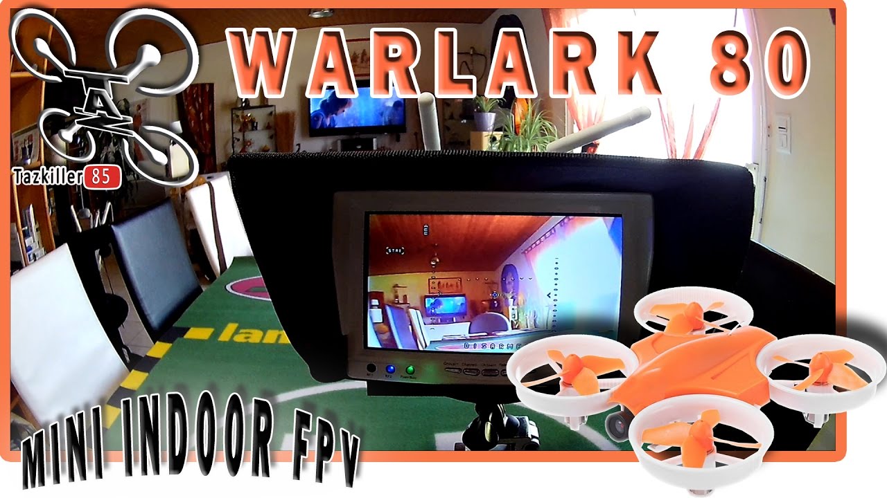WARLARK 80 Mini FPV Racer, REVIEW TEST DEMO / Indoor et Outdoor ...