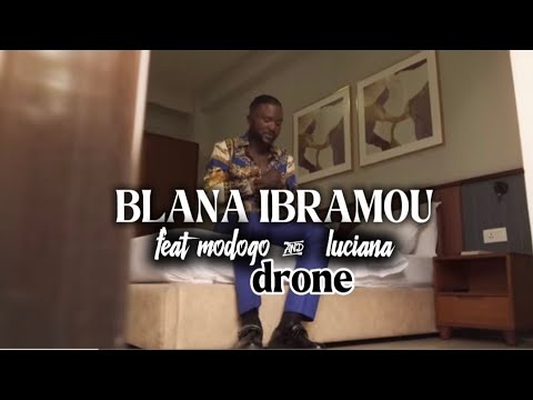 BLANA IBRAMOU feat MODOGO ABARAMBWA & LUCIANA DEMINGONGO - DRONE (Clip Officiel)